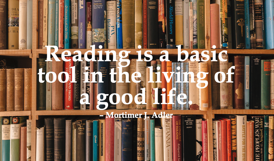 Reading is a basic tool in the living of a good life.